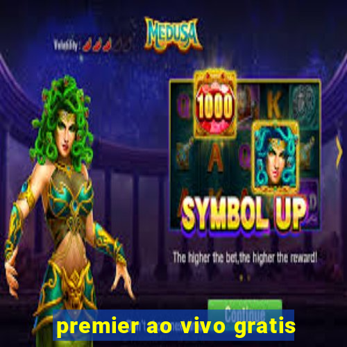 premier ao vivo gratis